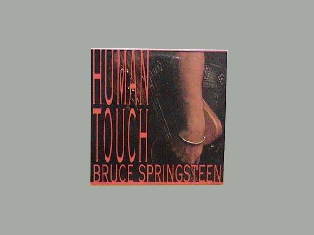 Bruce Springsteen - HUMAN TOUCH